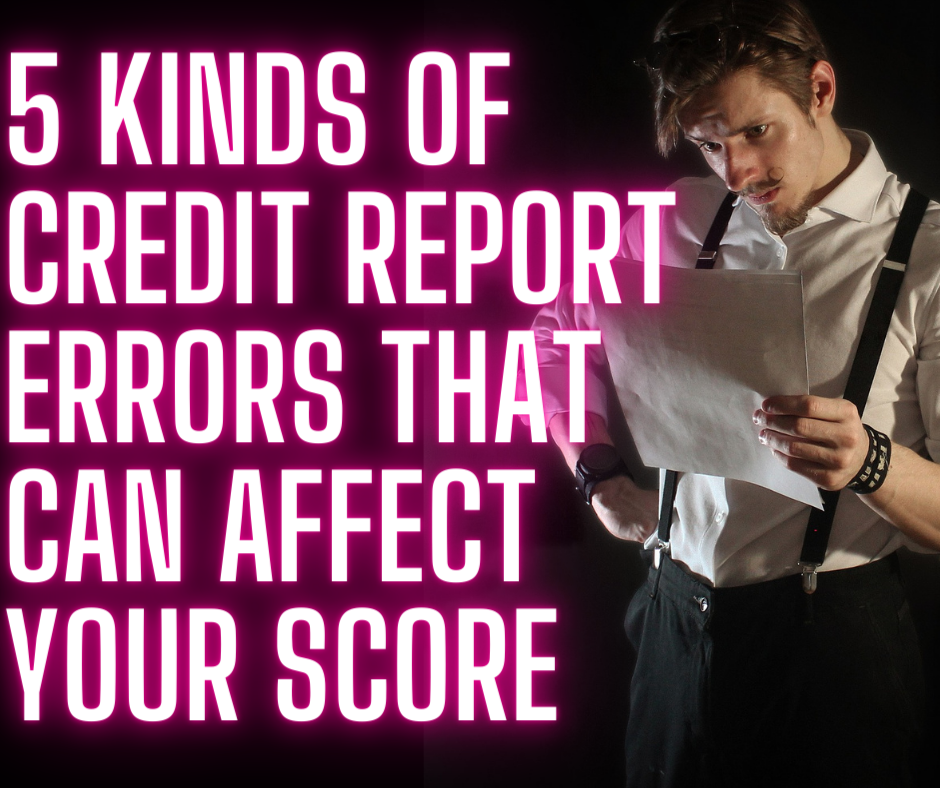 kinds of credit report errors that can affect your score, errors on my credit report, fix errors on credit, credit report errors, mistakes on credit report, errors reported on my credit, Divide The sea, Divide the seas, dividethesea.com www.dividethesea.com, How to fix my credit score from errors.