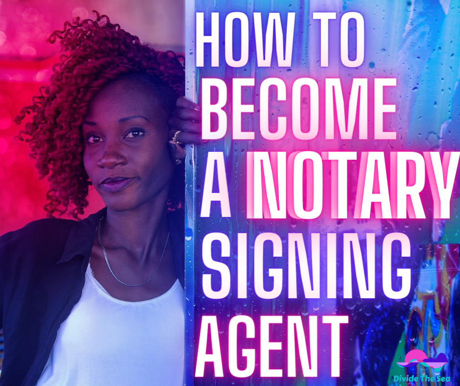 How To become a notary signing agent, how to become a notary, how to become a signing agent, how to become a NSA, how to make money, save money, invest, how to be rich, how to make 100k, side hustles, best side hustles for moms, dividethesea, divide the seas, divide the sea