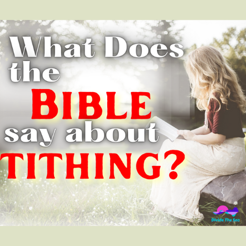 divide the sea, dividethesea, dividethesea.com, what does the bible say about tithing?,